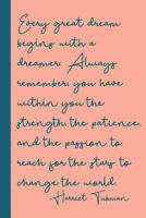 Every Great Dream Begins With A Dreamer: 6 x 9" Dot Grid Notebook with 110 Pages for Organizing, Planning, and Living Mindfully with Inspiring Quote Cover 1798944588 Book Cover