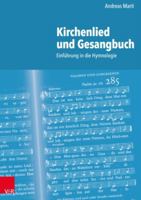 Kirchenlied Und Gesangbuch: Einfuhrung in Die Hymnologie 3525560443 Book Cover
