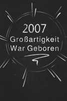 2007 Großartigkeit War Geboren: Schicken Sie es als Geschenk an die Person, die gerade in den Sinn kam 1650724039 Book Cover