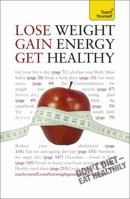 Teach Yourself Lose Weight Gain Energy 1444109545 Book Cover