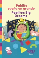 Pablito sueña en grande - Pablito's Big Dreams: Bilingual Book B08NRZBRZ4 Book Cover