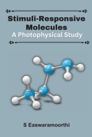 Stimuli-Responsive Molecules: A Photophysical Study 180528259X Book Cover