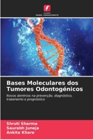 Bases Moleculares dos Tumores Odontogénicos: Novos domínios na prevenção, diagnóstico, tratamento e prognóstico (Portuguese Edition) B0CKKZYM1T Book Cover