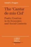 The Cantar de mio Cid: Poetic Creation in its Economic and Social Contexts 0521062977 Book Cover