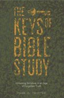 The Keys of Bible Study : Unlocking Scripture in an Age of Forgotten Truth 1950004031 Book Cover