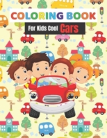 Coloring Books For Kids Cool Cars: Coloring Book For Boys And Girls Aged 6-12 B08GG2DKRY Book Cover