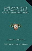 Essays Zur Kritik Und Philosophie Und Zur Goethe Litteratur (1885) 1246446510 Book Cover