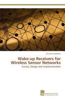 Wake-up Receivers for Wireless Sensor Networks: Survey, Design and Implementation 3838123220 Book Cover