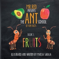 The Ant School of Fun Facts - FRUITS B08HGRW7Z3 Book Cover