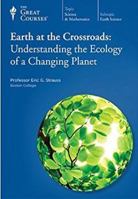 Earth At The Crossroads: Understanding The Ecology Of A Changing Planet 1598035878 Book Cover
