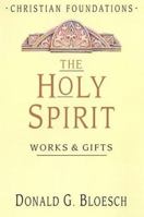 The Holy Spirit: Works & Gifts (Bloesch, Donald G., Christian Foundations.) 0830827552 Book Cover