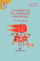 La formation de l'Amérique hispanique, XVe-XIXe siècles (French Edition) 2200213786 Book Cover