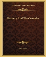 Masonry And The Crusades 1425302009 Book Cover
