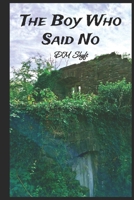 The Boy Who Said No B0G38M4MKX Book Cover
