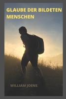 GLAUBE DER BILDETEN MENSCHEN B0BFW5XF6X Book Cover