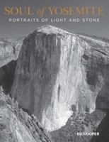Soul of Yosemite: Portraits of Light and Stone 0762769955 Book Cover