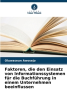 Faktoren, die den Einsatz von Informationssystemen für die Buchführung in einem Unternehmen beeinflussen (German Edition) 6208180686 Book Cover