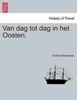 Van dag tot dag in het Oosten. 1241341559 Book Cover