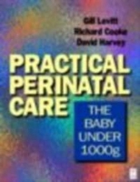 Practical Perinatal Care: The Baby Under 1000 Grams 0750617179 Book Cover