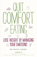 Quit Comfort Eating: Lose weight by managing your emotions 0749959452 Book Cover