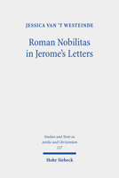 Roman Nobilitas in Jerome's Letters: Roman Values and Christian Asceticism for Socialites 316159343X Book Cover