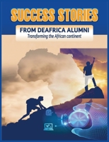 Success Stories From DeAfrica Alumni Transforming the African Continent B0H2NJDR4J Book Cover