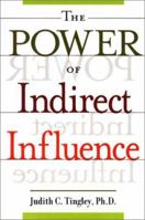 The Power of Indirect Influence 0814470505 Book Cover