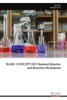 BASIC CONCEPT OF Chemical Kinetics and Reaction Mechanism 9999342183 Book Cover