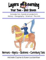 Layers of Learning Year Two Unit Seven: Normans, Nigeria, Skeletons, Canterbury Tales 1495303985 Book Cover