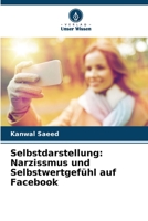 Selbstdarstellung: Narzissmus und Selbstwertgef?hl auf Facebook 6205352990 Book Cover