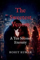 THE SWEETEST VENOM: A Ten Second Eternity B0H2FQFQS2 Book Cover