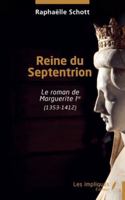Reine du Septentrion: Le roman de Marguerite Ire (1353-1412) (French Edition) B0FSC43LXC Book Cover