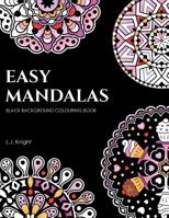 Easy Mandalas Black Background Colouring Book: 50 Fun and Relaxing Black Page Mandala Designs 1723347760 Book Cover