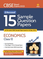 CBSE Board Exam 2023 I Succeed 15 Sample Question Economics Papers Class 12 9327195736 Book Cover