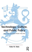 Technology, Culture, and Public Policy: Critical Lessons from Finland 1482223449 Book Cover