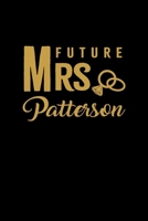 Future Mrs. Patterson: Personalized Engagement & Pre Wedding Gift - Mr. & Mrs. Wedding Notebook and Organizer for Bride to Be and Groom To Be Matching Present 1696214769 Book Cover