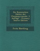 Die Kosmischen Zahlen der Cheopspyramide: 3. Auflage 1015853471 Book Cover
