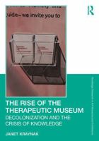 The Rise of the Therapeutic Museum: Decolonization and the Crisis of Knowledge (Routledge Research in Art Museums and Exhibitions) 1032985658 Book Cover