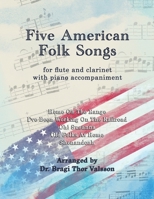 Five American Folk Songs for Flute and Clarinet with Piano accompaniment B0GNG2VB97 Book Cover