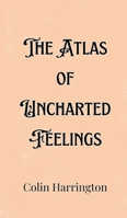 The Atlas of Uncharted Feelings 9916901368 Book Cover