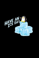 Have An Ice Day: 6x9 Penguins blank with numbers paper notebook notes 1709961422 Book Cover