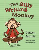 The Silly Writing Monkey 0997350865 Book Cover