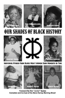 Our Shades Of Black History: Individual Stories From Black Men & Women From Moments In Time B0CJH46CQS Book Cover