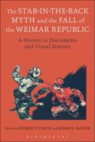 The Stab-in-the-Back Myth and the Fall of the Weimar Republic: A History in Documents and Visual Sources 1474227791 Book Cover