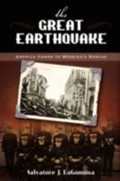 The Great Earthquake: America Comes to Messinas Rescue 1934844063 Book Cover