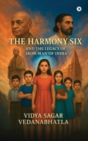 The Harmony Six and the Legacy of Iron Man of India B0FBG49B6C Book Cover