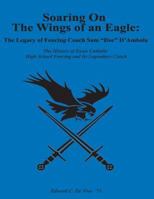Soaring On The Wings Of An Eagle: The Legacy Of Fencing Coach Samuel 'Doc' D'Ambola And The Essex Catholic High School Fencing Team 1535302712 Book Cover