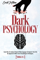 Dark Psychology: (2 Books In 1) How To Analyze People & Body Language To Improve Your Life By Hypnosis & Other Secret Psychological Techniques. B0932BG2TK Book Cover