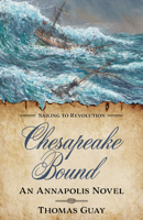 Chesapeake Bound: An Annapolis Novel 1493088483 Book Cover