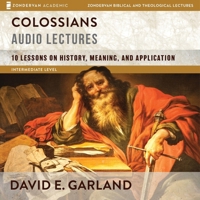 Colossians: Audio Lectures: 10 Lessons on History, Meaning, and Application B0C7Y3L252 Book Cover